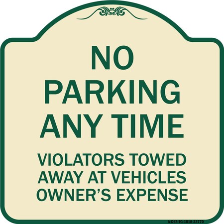 No Parking Anytime Violators Towed Away Heavy-Gauge Aluminum Architectural Sign